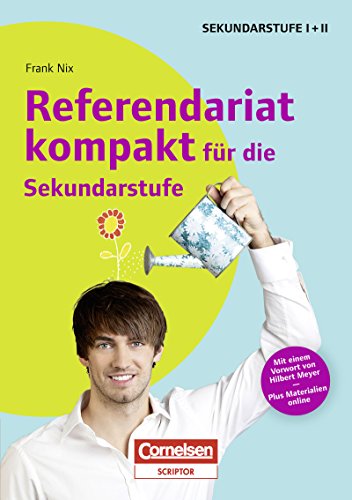 Referendariat kompakt für die Sekundarstufe I und II (German Edition)