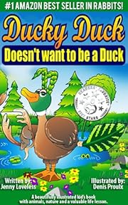 Kids Books: Ducky Duck Doesn't Want to be a Duck- FREE parenting tips inside! (Children's Books 4-8) Funny Bedtime Stories, Picture Books & Children's Stories (Preschool & Kindergarten - 2nd Grade)