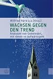 Wachsen gegen den Trend: Analysen von Gemeinden, mit denen es aufw�rts geht - Wilfried H�rle