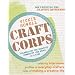 Craft Corps: Celebrating the Creative Community One Story at a Time