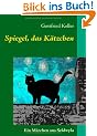 Spiegel, das K�tzchen: Ein M�rchen aus Seldwyla