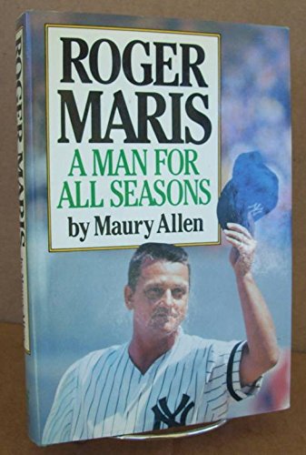 Roger Maris - A Man for All Seasons