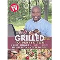 Grilled to Perfection (Recipes from The Television Series License to Grill) (Paperback)
