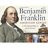 Benjamin Franklin, American Genius: His Life and Ideas with 21 Activities (For Kids series)