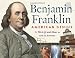 Benjamin Franklin, American Genius: His Life and Ideas with 21 Activities (For Kids series)