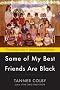 Some of My Best Friends Are Black: The Strange Story of Integration in America