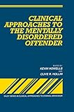 Clinical Approaches to the Mentally Disordered Offender