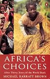 Africa's choices : after thirty years of the World Bank
