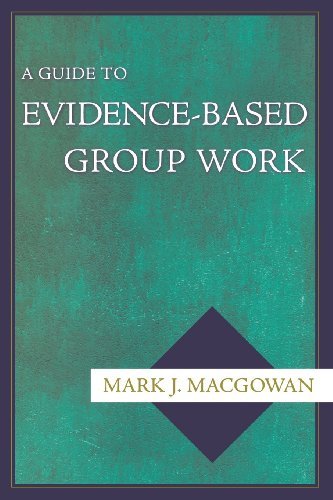 A Guide to Evidence-Based Group Work