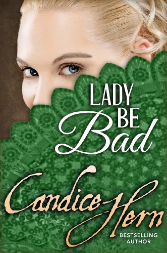 Lady Be Bad (The Merry Widows) by Candice Hern Lady Be Bad (The Merry Widows) by Candice Hern