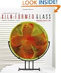 A Beginner's Guide to Kiln-Formed Gla...