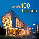 Another 100 of the world's best houses