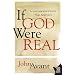 If God Were Real: A Journey into a Faith That Matters