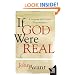 If God Were Real: A Journey into a Faith That Matters