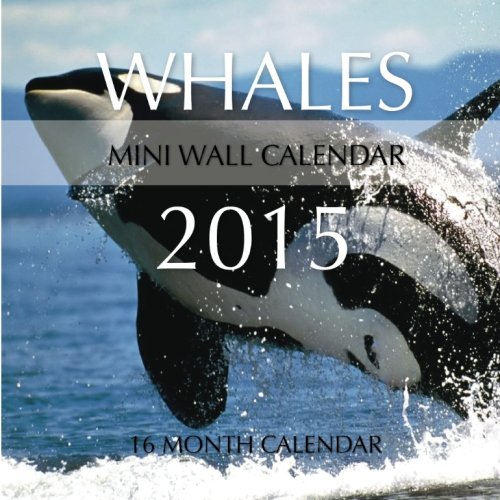 Whales Mini Wall Calendar 2015: 16 Month Calendar