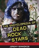 The Encyclopedia of Dead Rock Stars: Heroin, Handguns, and Ham Sandwiches