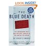 The Blue Death: The Intriguing Past and Present Danger of the Water You Drink