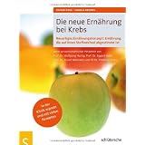 Die neue Ern�hrung bei Krebs. Neuartiges Ern�hrungskonzept: Ern�hrung, die auf Ihren Stoffwechsel abgestimmt istvon "Oliver Kohl"