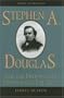 Stephen A. Douglas and the Dilemmas of Democratic Equality (American Profiles)