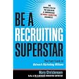 Be a Recruiting Superstar: The Fast Track to Network Marketing Millions