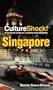 Cultureshock Singapore (Cultureshock Singapore: A Survival Guide to Customs & Etiquette)