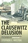 The Clausewitz Delusion