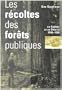 Les Recoltes Des Forets Publiques Au Quebec Et En Ontario, 1840-1900 (Mcgill-Queen's Studies on the History of Quebec/Etudes D'histoire Du Quebec) (French Edition)