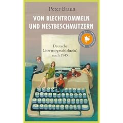 Von Blechtrommeln und Nestbeschmutzern: Deutsche Literaturgeschichte(n) nach 1945