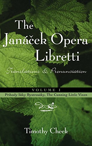 the janacek opera libretti translations and pronunciation vol 1 prihody lisky bystrousky the cunning little