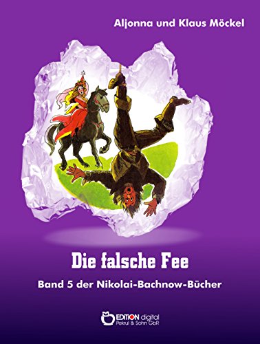 Die falsche Fee: Band 5 der Nikolai-Bachnow-Bücher (Nikolai-Bachnow-Bücher über das Zauberland) (German Edition)