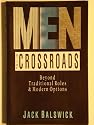 Men at the Crossroads: Beyond Traditional Roles & Modern Options
