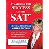 Strategies for Success on the SAT: Critical Reading & Writing Sections: Secrets, Tips and Techniques for Conquering the SAT from a Test Prep Expert