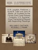 K.W. Laughlin, Petitioner, v. Scott M. Loftin and John W. Martin, as Trustees for the Florida East Coast Railway Company. U.S. Supreme Court Transcript of Record with Supporting Pleadings