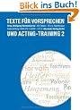 Texte f�r Vorsprechen und Acting-Training 2: 110 Solo� und Duoszenen des 20. Jahrhunderts