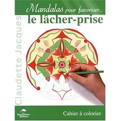 Mandalas pour favoriser le l�cher-prise : Cahier � colorier