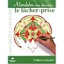 Mandalas pour favoriser le l�cher-prise : Cahier � colorier