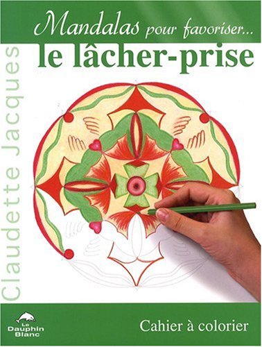Mandalas pour favoriser le lâcher-prise : Cahier à colorier