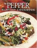 Books : The Pepper Harvest Cookbook: A Complete Guide to Harvesting, Storing and Preparing Peppers