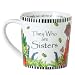 Suzy Toronto They Who Are Sisters Coffee Mug