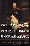 The Reign Of Napoleon Bonaparte