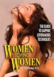 Women Loving Women - A Guide To Sapphic Lovemaking