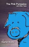 The Pink Pumpaloo and Other Tales