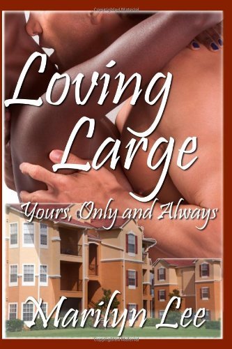 Loving Large-Yours Only And Always [Paperback] [2010] (Author) Marilyn Lee