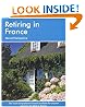 Retiring in France: A Survival Handbook (Retiring in...)