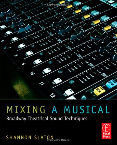 Mixing a Musical: Broadway Theatrical Sound Techniques