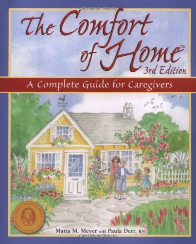 The Comfort of Home: A Complete Guide for Caregivers