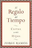 El Regalo del Tiempo: Cartas a mis hijos
