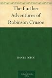 The Further Adventures of Robinson Crusoe