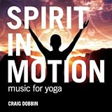 Craig Dobbin Spirit In Motion - Music for Yoga