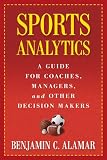 Sports Analytics: A Guide for Coaches, Managers, and Other Decision Makers